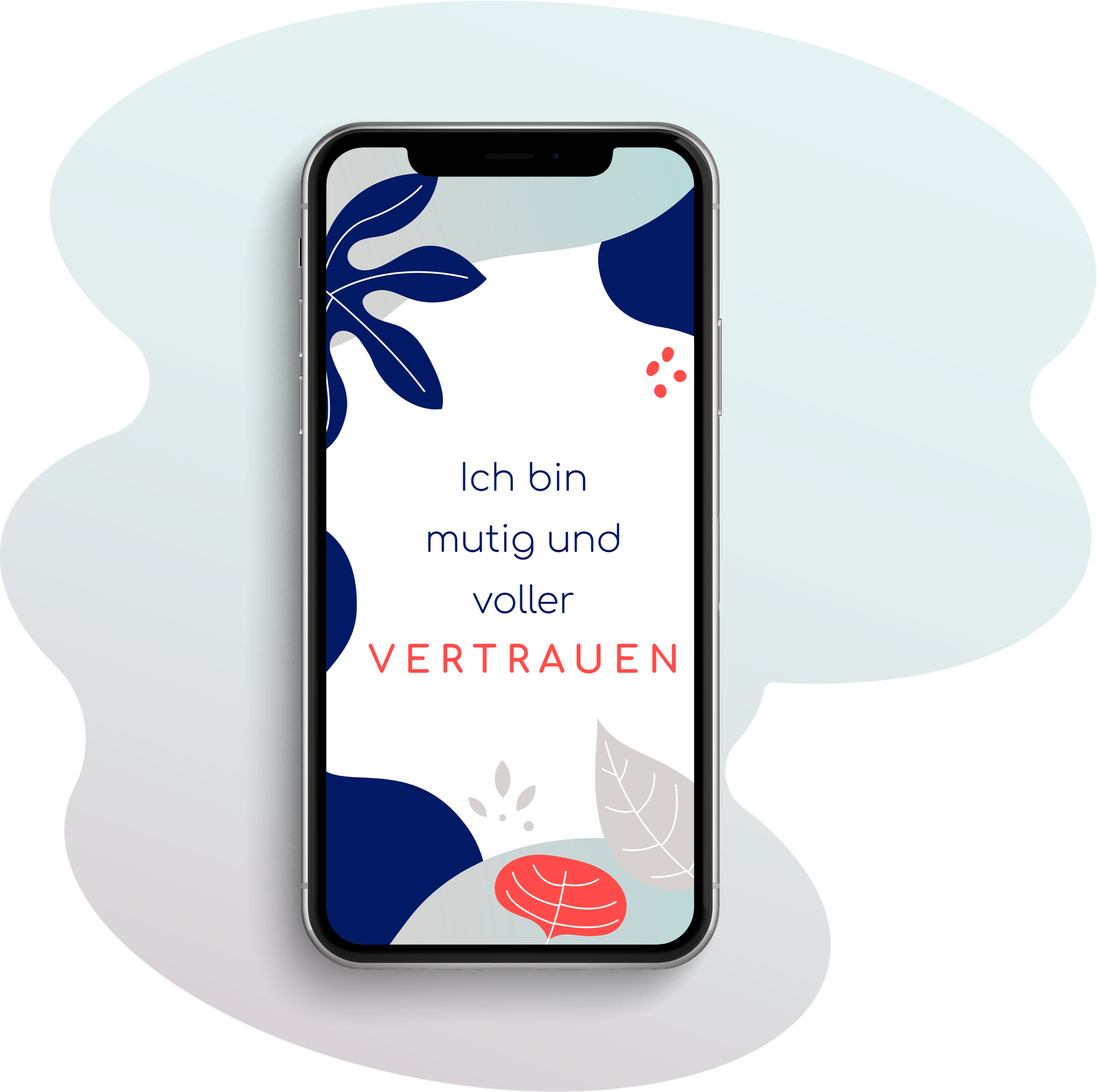 Ansicht eines iPhone-Screens. Gezeigt wird ein Handy Wallpaper mit einer Illustration in blau, rot und grau. Blätter und Blumen umrahmen die Affirmation "Ich bin mutig und voller Vertrauen"